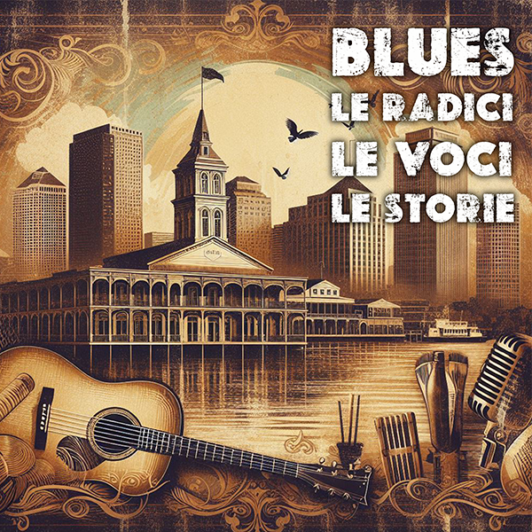 Il Blues: le radici, le voci, le storie @castellodipadernello - template-concerto-blues.png